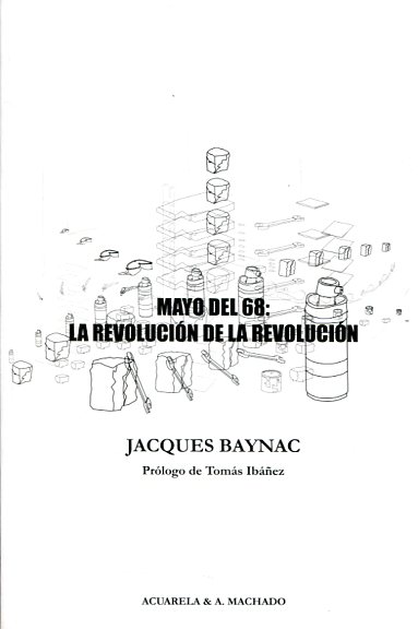 Mayo del 68: la revolución de la revolución. 9788477743453
