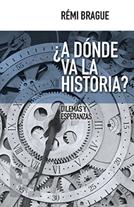 ¿A dónde va la Historia?: dilemas y esperanzas. 9788490551288