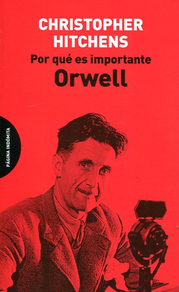 Por qué es importante Orwell. 9788494481604