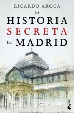 La historia secreta de Madrid. 9788467046755