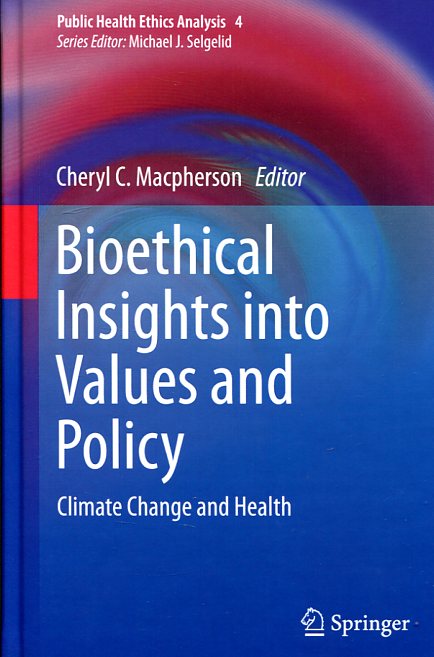 Bioethical insights into values and policy. 9783319261652