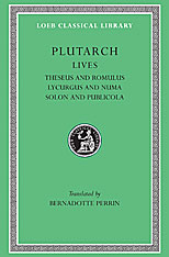 Lives, Volume I:Theseus and Romulus. Lycurgus and Numa. Solon and Publicola