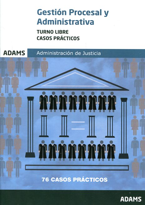 Administración de Justicia: Gestión procesal y administrativa