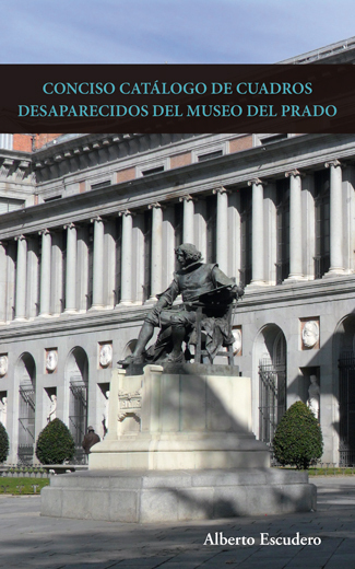 Conciso catálogo de cuadros desaparecidos del Museo del Prado. 9788494474996