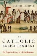 The Catholic Enlightenment. 9780190232917