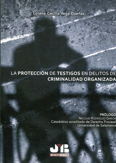 La protección de testigos en delitos de criminalidad organizada. 9788494433214