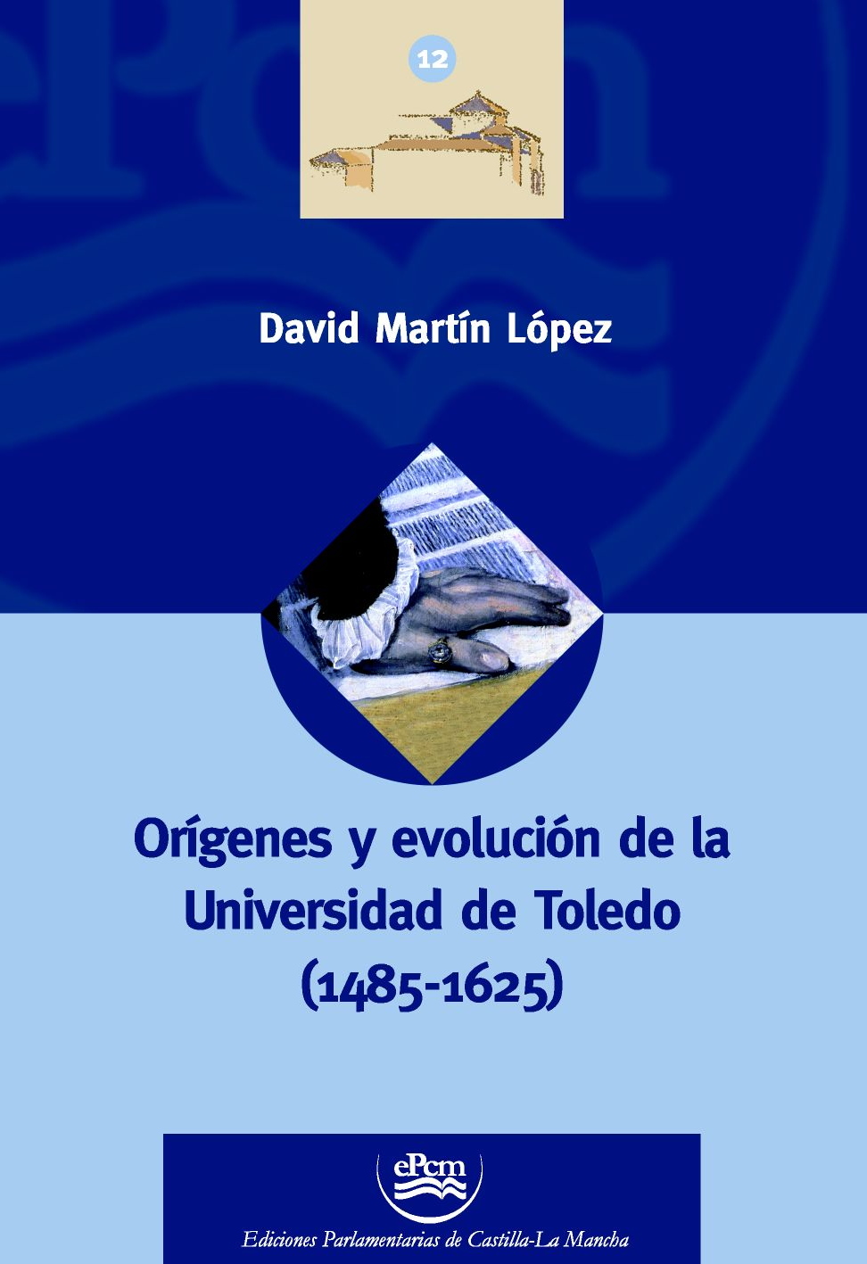 Orígenes y evolución de la Universidad de Toledo. 9788469125946