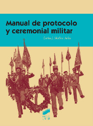 Manual de Protocolo y ceremonial militar. 9788490773093