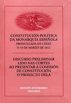Constitución Política da Monarquía Española: promulgada en Cádiz o 19 de marzo de 1812. 9788492923403