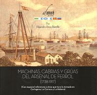 Machinas, cabrias y grúas del arsenal de Ferrol (1738-1917)