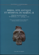 Rirha: site antique et médiéval du Maroc. II