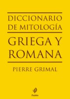 Diccionario de Mitología griega y romana. 9788449324574