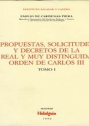 Propuestas, solicitudes y decretos de la Real y Muy Distinguida Orden de Carlos III