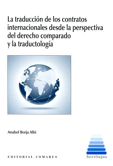 La traducción de los contratos internacionales desde la perspectiva del Derecho comparado y la traductologia. 9788490453247