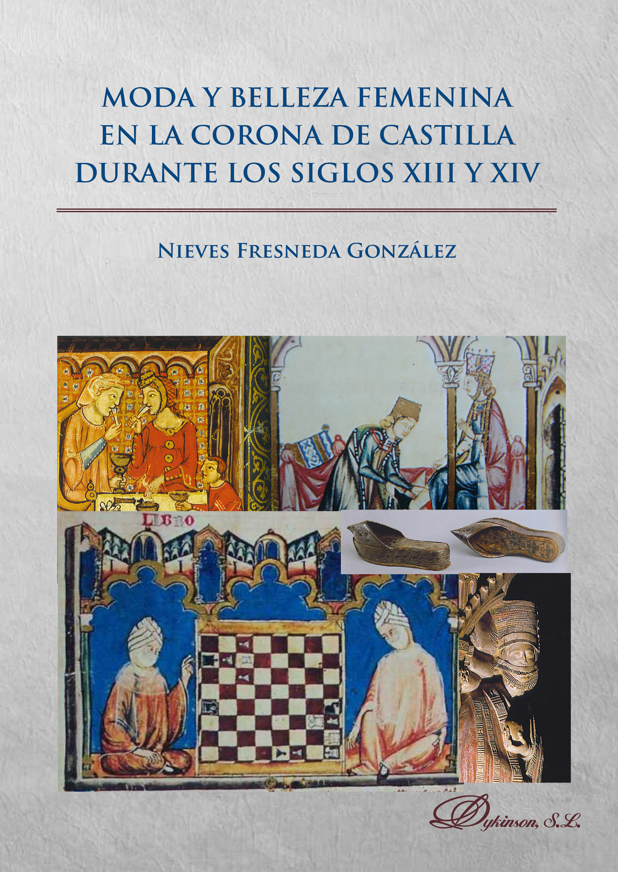 Moda y belleza femenina en la Corona de Castilla durante los siglos XIII y XIV. 9788490857342
