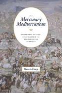 The mercenary mediterranean. 9780226329642