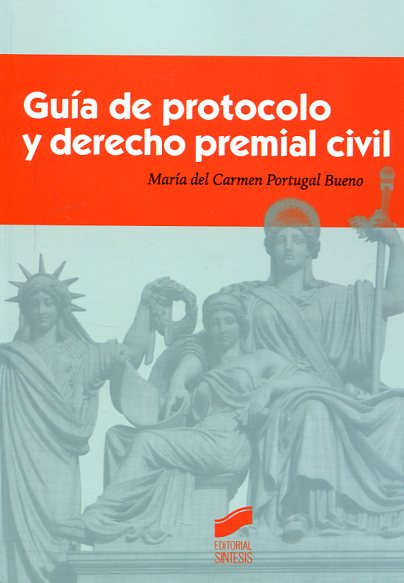 Guía de protocolo y Derecho premial civil. 9788490772836