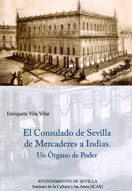 El Consulado de Sevilla de Mercaderes a Indias. 9788491020271