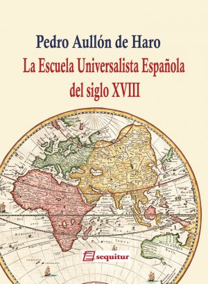 La Escuela Universalista Española del siglo XVIII. 9788415707394