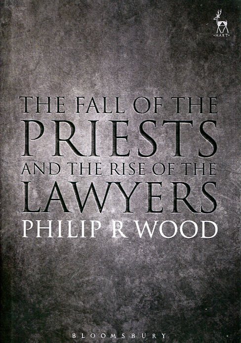 The fall of the priests and the rise of the Lawyers. 9781509905546