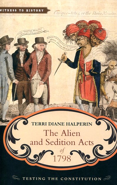 The alien and sedition acts of 1798. 9781421419695