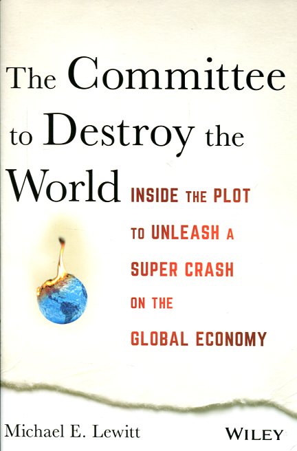 The committee to destroy the world. 9781119183549