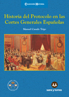 Historia del Protocolo en las Cortes Generales Españolas. 9788416466108