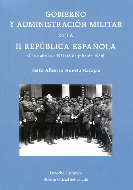 Gobierno y Administración militar en la II República Española. 9788434023031