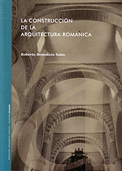 La construcción de la arquitectura románica. 9788499113708