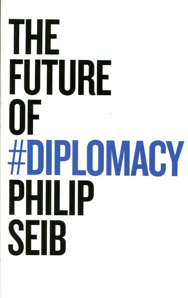 The future of diplomacy. 9781509507207