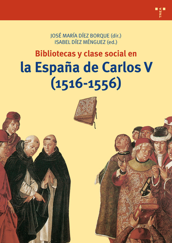 Bibliotecas y clase social en la España de Carlos V. 9788497049474