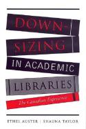Downsizing in Academic Libraries. 9780802089755