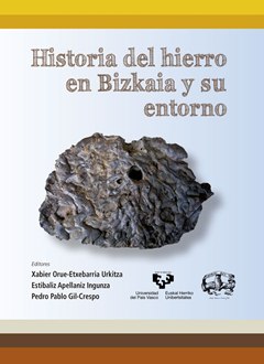 Historia del hierro en Bizkaia y su entorno. 9788490824177