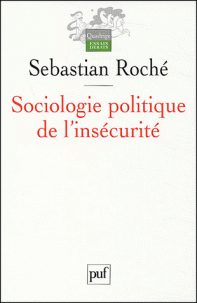 Sociologie politique de l'insécurité. 9782130537045