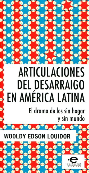 Articulaciones del desarraigo en América latina