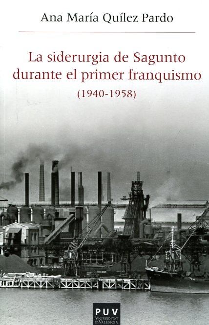 La siderurgia de Sagunto durante el primer franquismo 