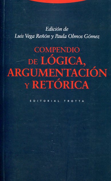 Compendio de lógica, argumentación y retórica. 9788498796544