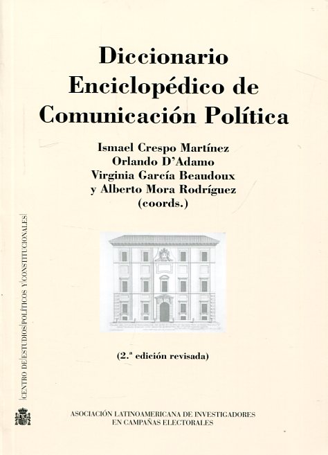 Diccionario enciclopédico de comunicación política. 9788425917141