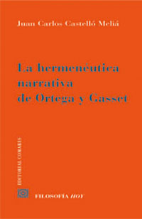 La hermenéutica narrativa de Ortega y Gasset. 9788498366044