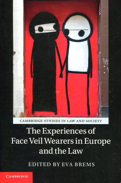 The experiences of face veil Wearers in Europe and the Law. 9781107639508