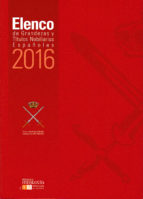 Elenco de Grandezas y Títulos Nobiliarios Españoles 2016. 9788494405518