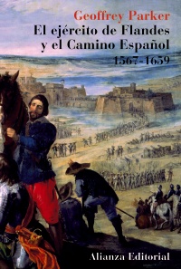 El ejército de Flandes y el camino español, 1567-1659