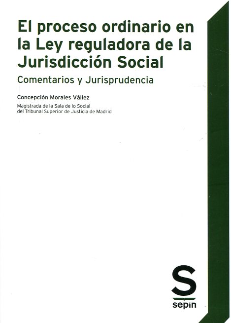 El proceso ordinario en la Ley reguladora de la Jurisdicción Social. 9788416521616
