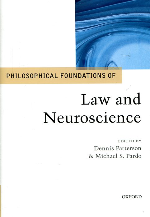 Philosophical foundations of Law and neuroscience. 9780198743095
