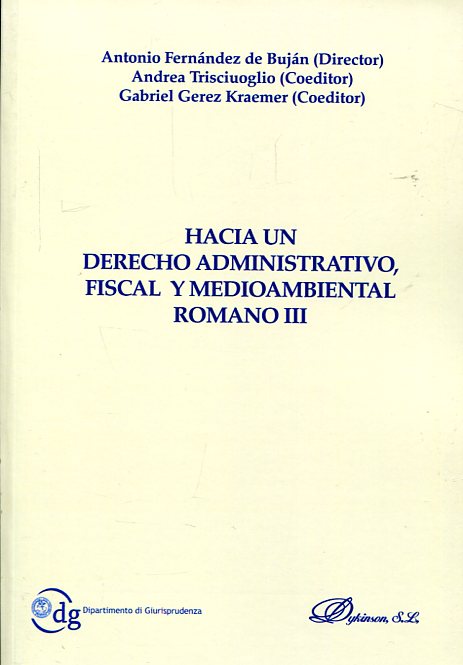 Hacia un Derecho administrativo, fiscal y medioambiental romano III. 9788490858141