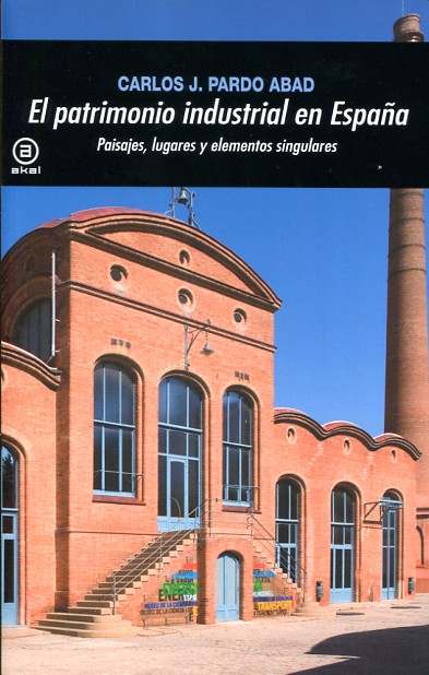 El patrimonio industrial en España. 9788446043348