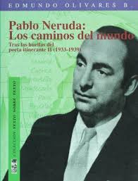 Pablo Neruda: Los caminos del mundo. 9789562824200