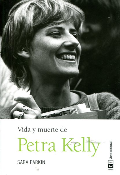 Vida y muerte de Petra Kelly. 9788494433870