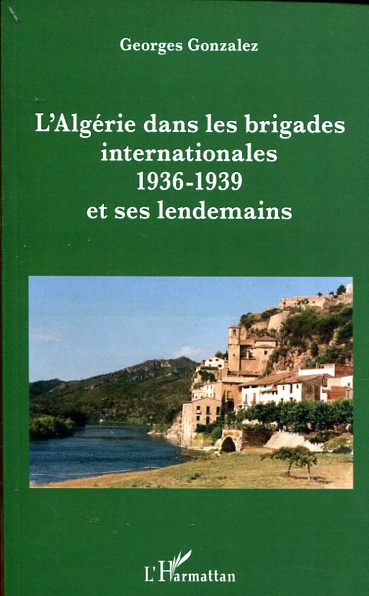L'Algérie dans les brigades internationales (1936-1939) et ses lendemains. 9782343088808