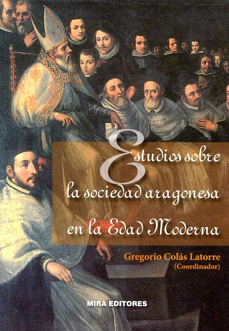 Estudios sobre la sociedad aragonesa en la Edad Moderna. 9788484654728